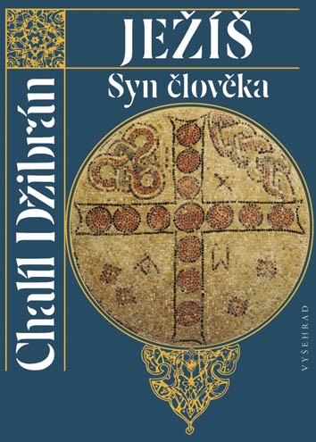 Ježíš Syn člověka - Chalíl Džibrán - Kliknutím na obrázek zavřete